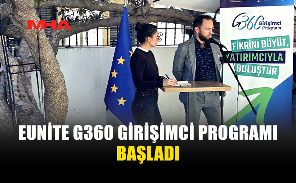 EUNİTE G360 GİRİŞİMCİ PROGRAMI LEFKOŞA’DA BAŞLADI