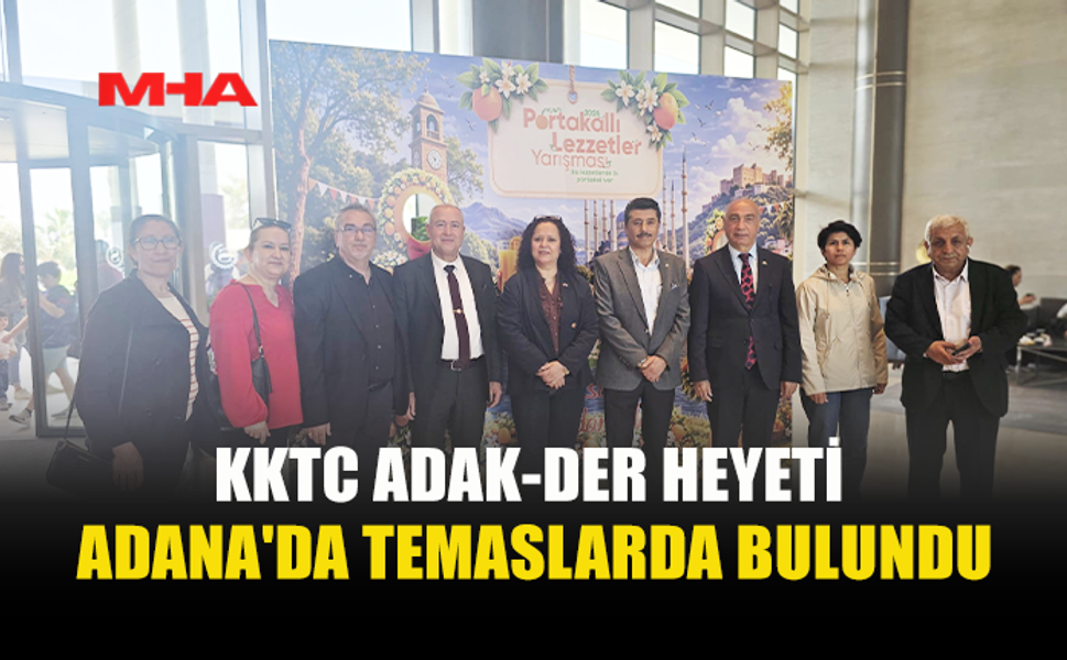 ADAKDER HEYETİ ADANA PORTAKAL ÇİÇEĞİ FESTİVALİ’NDE