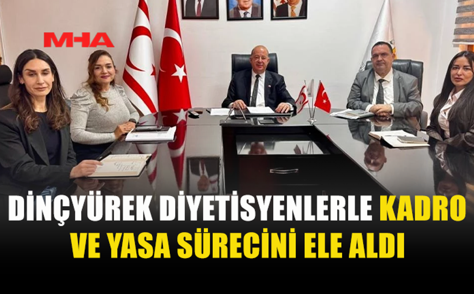 DİNÇYÜREK VE DİYETİSYENLER SAĞLIKTA REFORMU GÖRÜŞTÜ