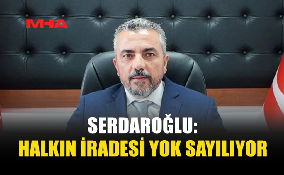 SERDAROĞLU: HAYAT PAHALILIĞI YASASINA KARŞIYIZ