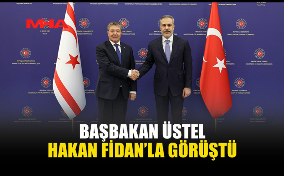 TC DIŞİŞLERİ BAKANI FİDAN, BAŞBAKAN ÜSTEL İLE GÖRÜŞTÜ