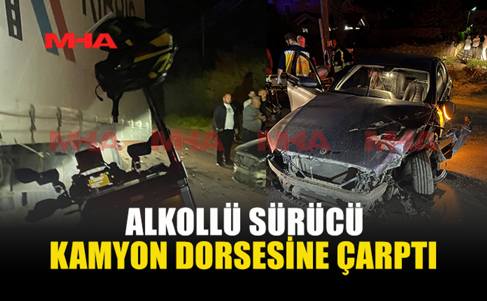 ÇATALKÖY’DE ALKOLLÜ SÜRÜCÜ KAZA YAPTI