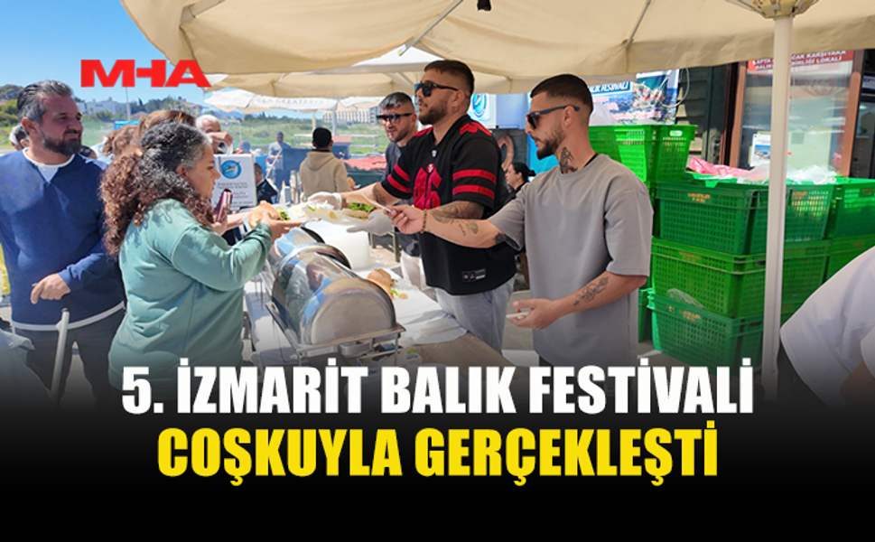 5. İZMARİT BALIK FESTİVALİ RENKLİ GÖRÜNTÜLERE SAHNE OLDU