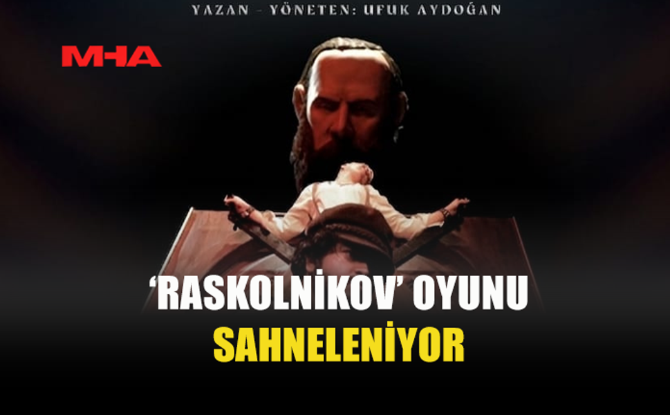 BEŞPARMAKLAR TİYATRO FESTİVALİ KAPSAMINDA, ‘RASKOLNİKOV’ OYUNU SAHNELENECEK