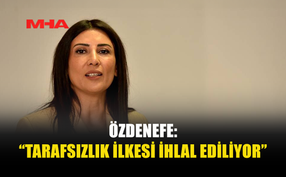 ÖZDENEFE’DEN MECLİS YÖNETİMİNE SERT ELEŞTİRİ