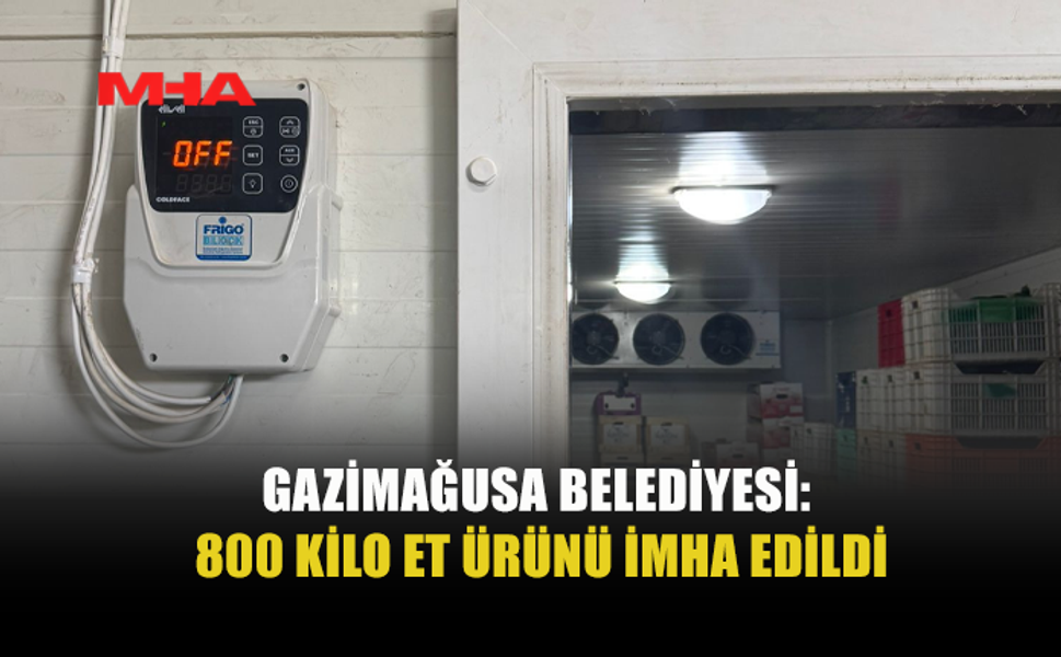 800 KİLO ET ÜRÜNÜ İMHA EDİLDİ