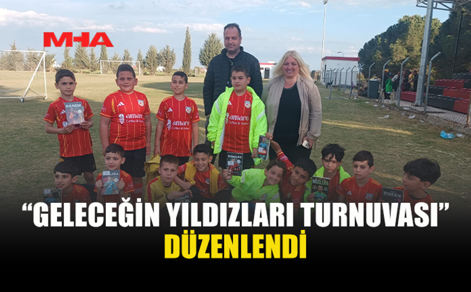 GELECEĞİN YILDIZLARI TURNUVASI TAMAMLANDI