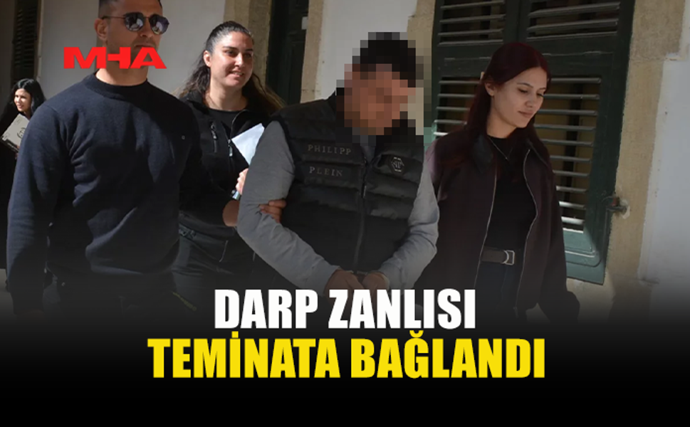 DARP ZANLISI TEMİNATLA SERBEST KALDI