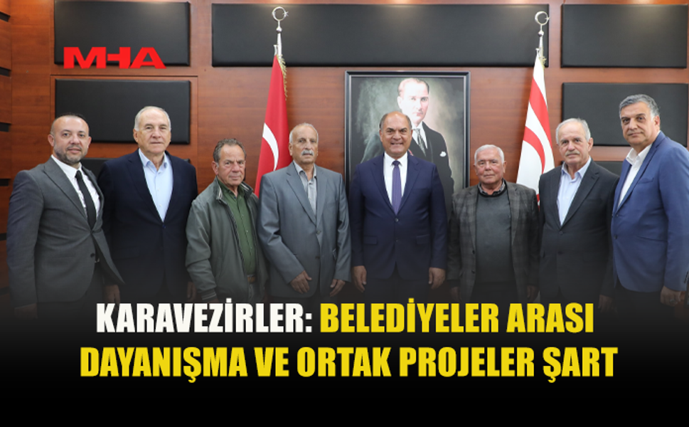 KARAVEZİRLER, KIBRIS TÜRK BELEDİYE BAŞKANLARI DERNEĞİ YÖNETİMİNİ KABUL ETTİ