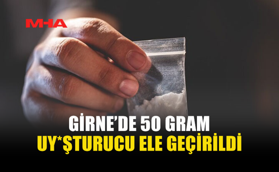 GİRNE'DE 20 YAŞINDAKİ ARAÇ SÜRÜCÜSÜ UY*ŞTURUCUYLA YAKALANDI