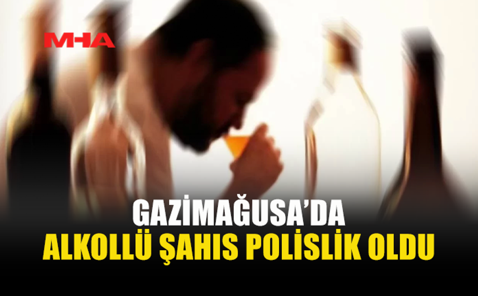 GAZİMAĞUSA'DA ÇEVREYİ RAHATSIZ EDEN İÇKİLİ ŞAHIS TUTUKLANDI