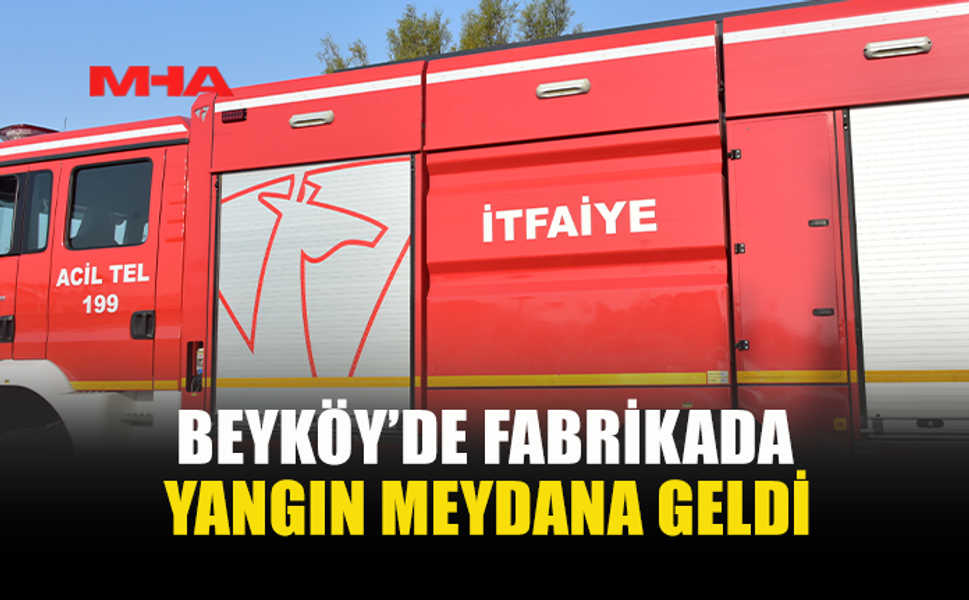 BEYKÖY'DE SÜT ÜRÜNLERİ FABRİKASINDA YANGIN