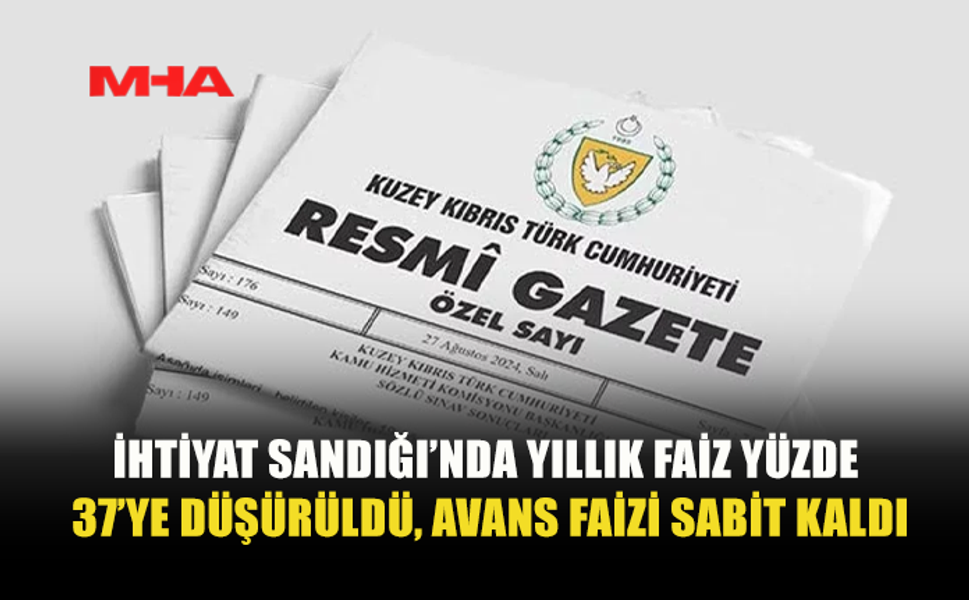 BAKANLAR KURULU’NDAN İHTİYAT SANDIĞI FAİZ ORANLARINA DÜZENLEME
