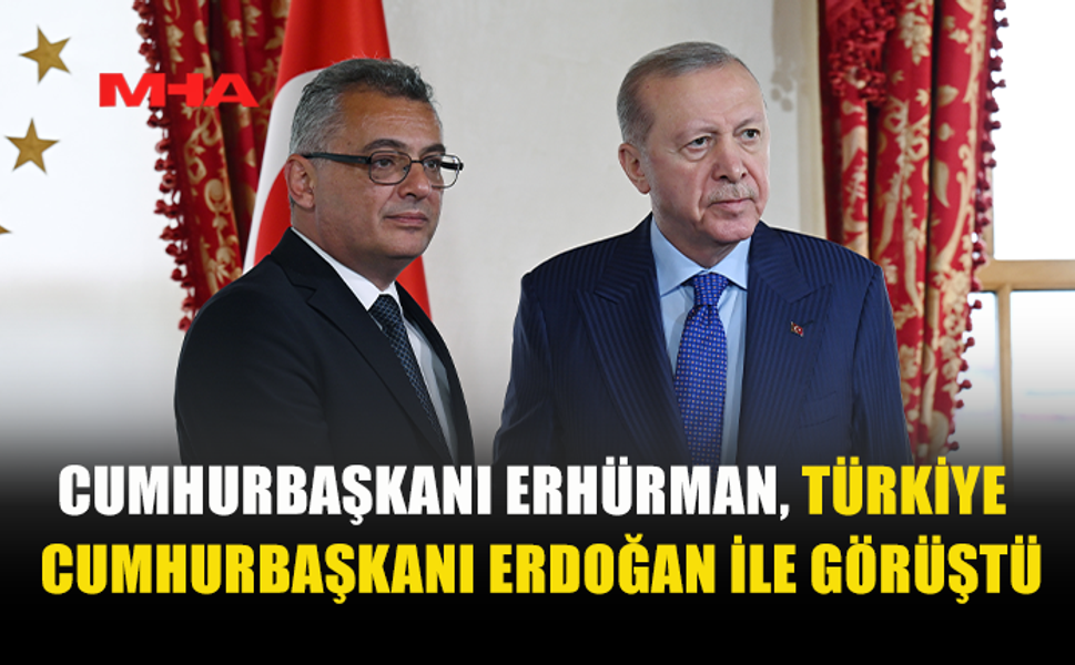 CUMHURBAŞKANI ERHÜRMAN, TC CUMHURBAŞKANI ERDOĞAN İLE BİR ARAYA GELDİ