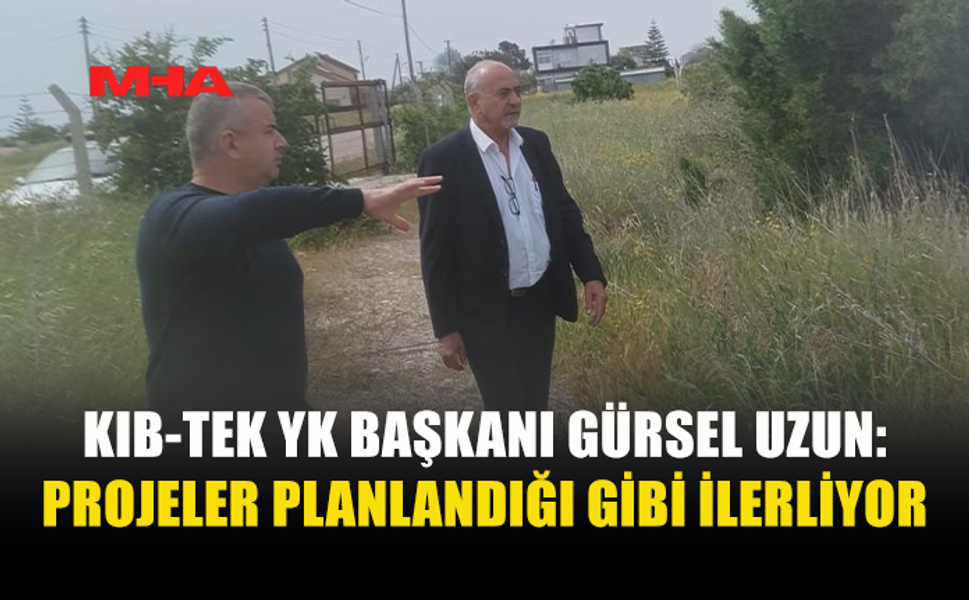 KIB-TEK YK BAŞKANI UZUN YAPILACAK BÖLGE AMİRLİKLERİ İÇİN SAHADA İNCELEMELERDE BULUNDU