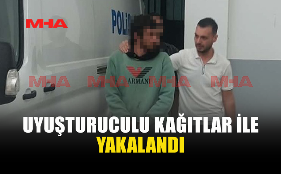 MADDELİ KAĞITLAR İLE YAKALANAN ZANLI TUTUKLANDI