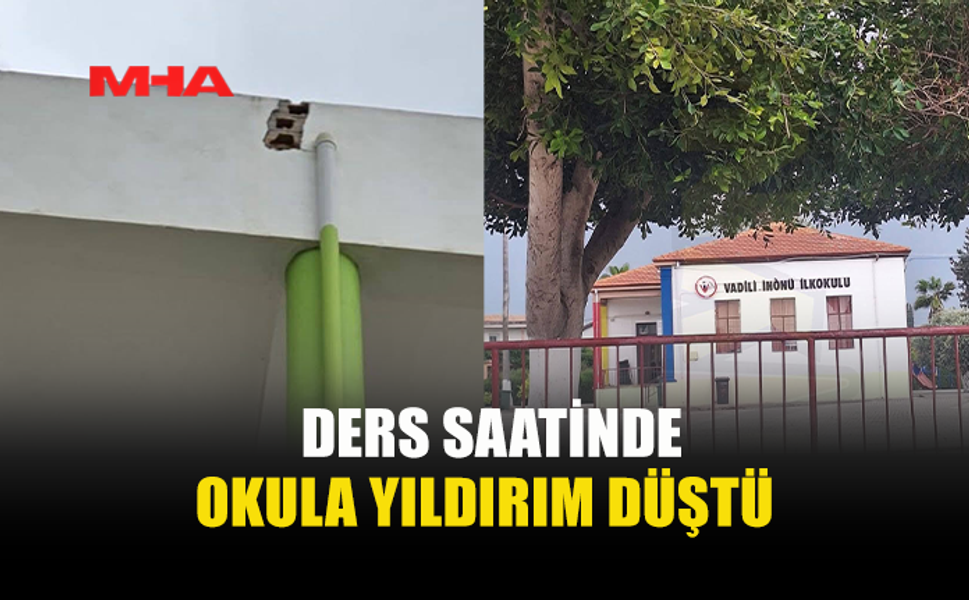 VADİLİ’DE OKULA YILDIRIM DÜŞTÜ