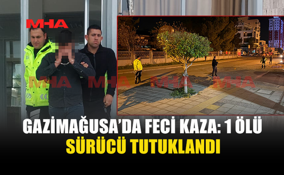 GAZİMAĞUSA’DA FECİ KAZA: YAYA HAYATINI KAYBETTİ