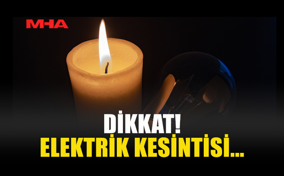 YARIN ODTÜ VE ÇEVRESİNDE ELEKTRİK KESİNTİSİ YAPILACAK