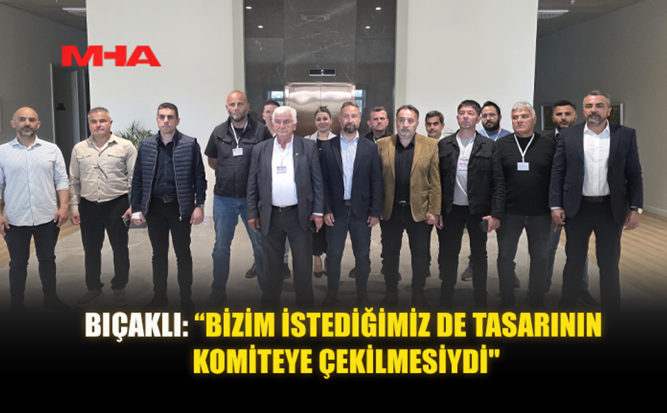 SENDİKACILAR MECLİS'TEYDİ