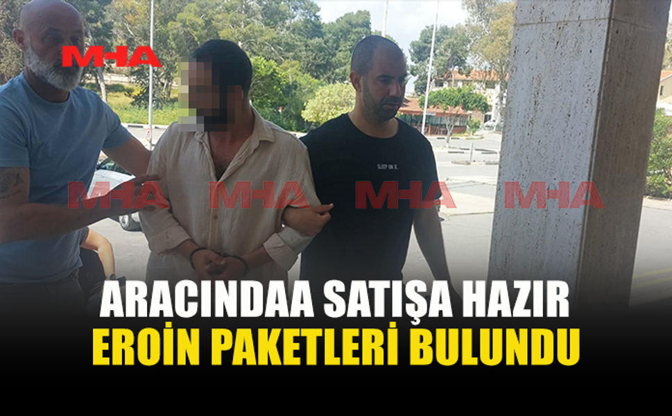 GAZİMAĞUSA’DA 15 GRAM EROİN İLE YAKALANDI