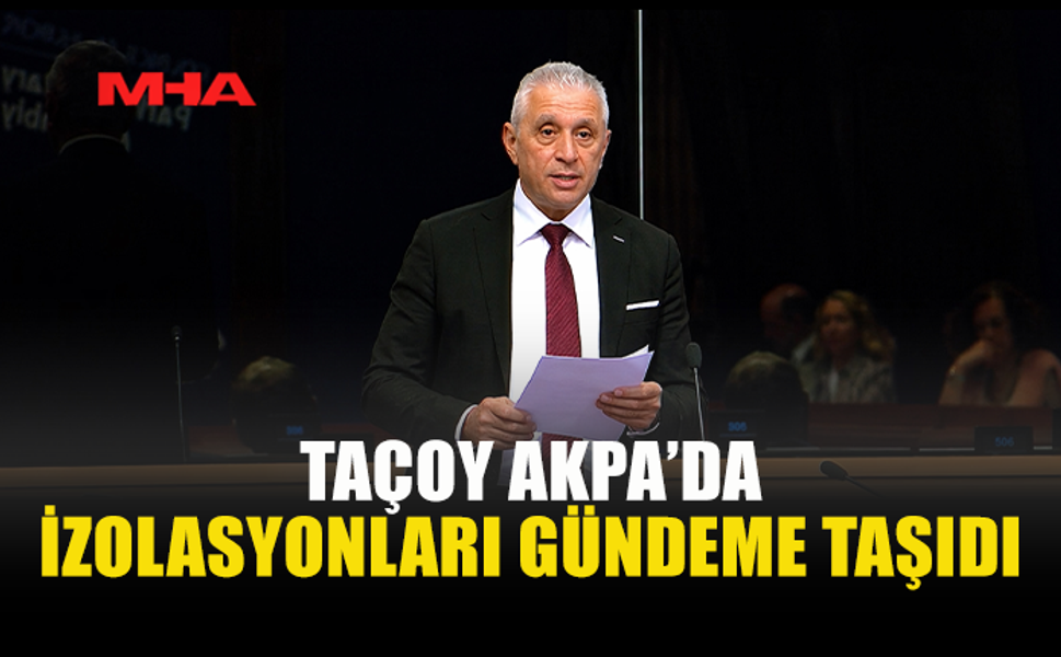 TAÇOY’DAN AVRUPA KONSEYİ’NE NET MESAJ