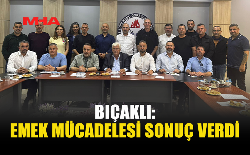 BIÇAKLI: DAHA ADİL ÜLKE İÇİN MÜCADELE SÜRECEK