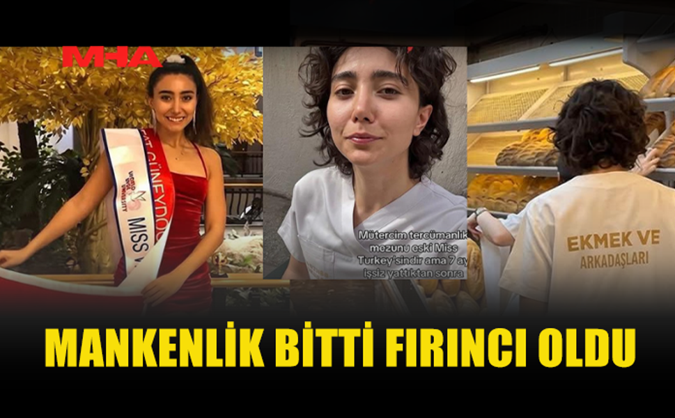 MANKENLİĞİ BIRAKTI FIRINDA ÇALIŞMAYA BAŞLADI