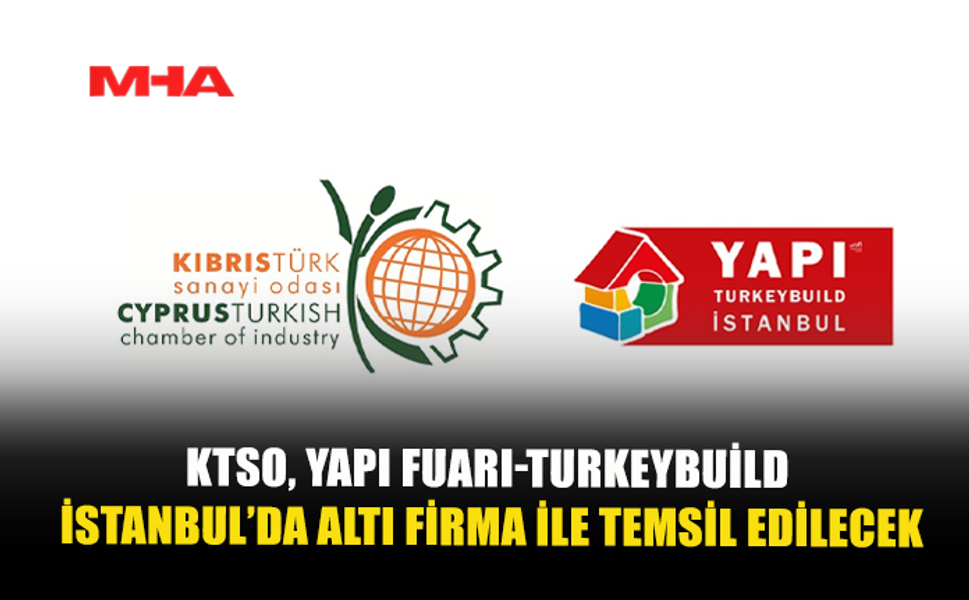 KTSO, YAPI FUARI-TURKEYBUILD İSTANBUL’DA 6 SANAYİCİ FİRMA İLE KÜRESEL PAZARA AÇILIYOR