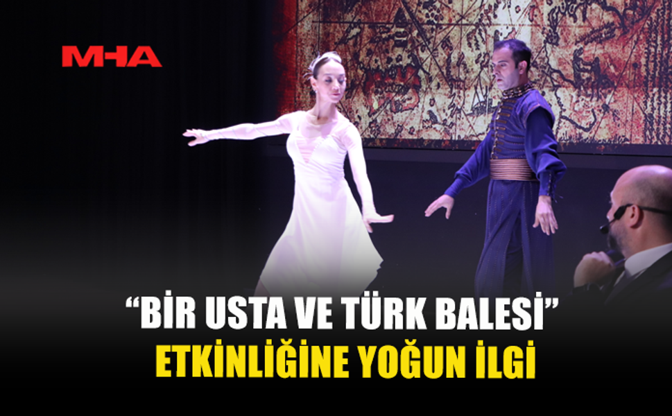 “BİR USTA VE TÜRK BALESİ” LEFKOŞA’DA GERÇEKLEŞTİRİLDİ