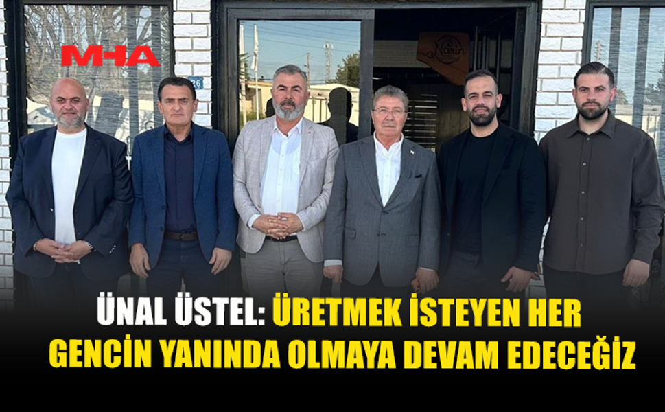 BAŞBAKAN ÜSTEL, NARİN ÜNLÜ MAMULLERİ’Nİ ZİYARET ETTİ