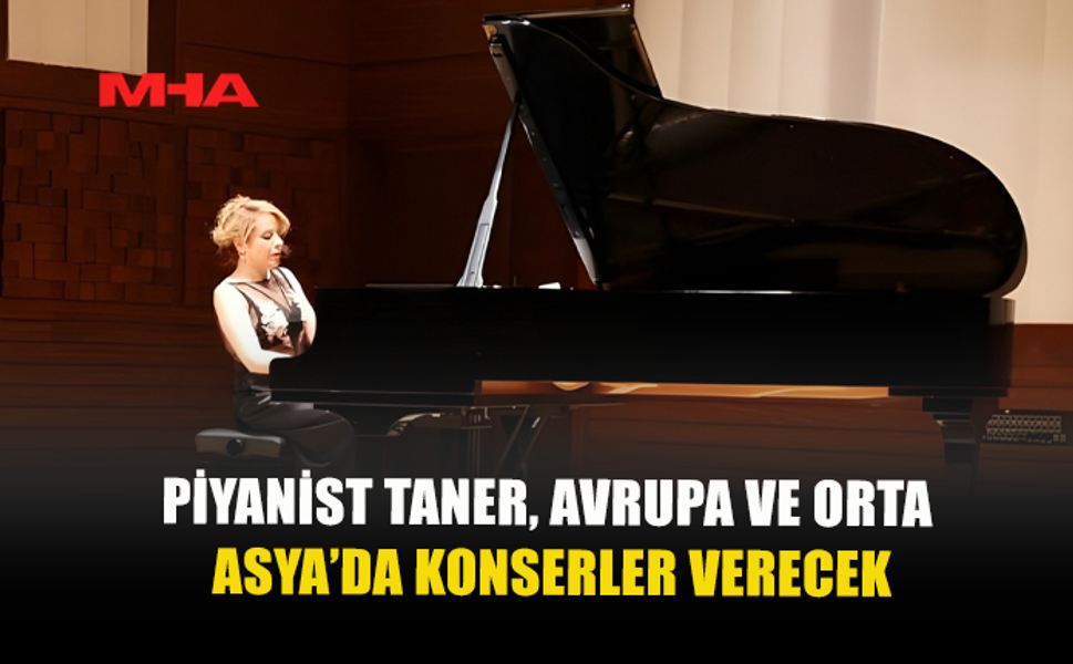 RÜYA TANER’DEN AVRUPA VE ORTA ASYA’YI KAPSAYAN BAHAR TURNESİ