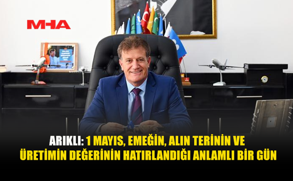 ARIKLI’DAN 1 MAYIS MESAJI