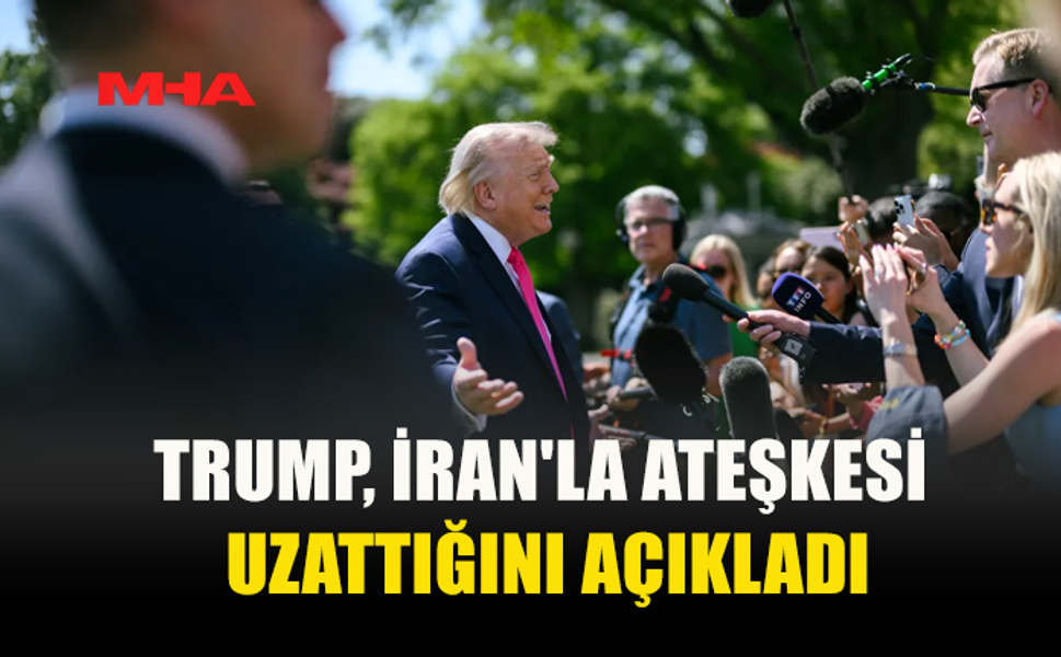 TRUMP’TAN İRAN’A ATEŞKES HAMLESİ: PAKİSTAN’IN TALEBİYLE SÜRE UZATILDI