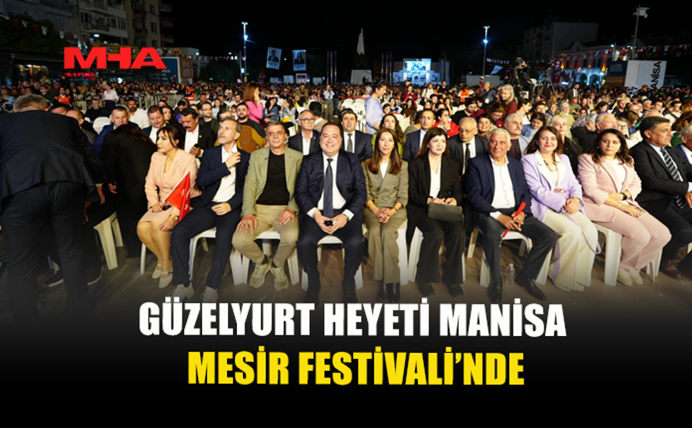 GÜZELYURT BELEDİYESİ MANİSA MESİR FESTİVALİ’NE KATILDI