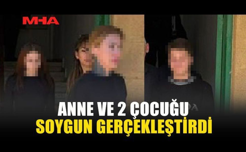 ANNE VE İKİ ÇOCUĞUNA GECE SOYGUNLARINDAN HAPİS CEZASI