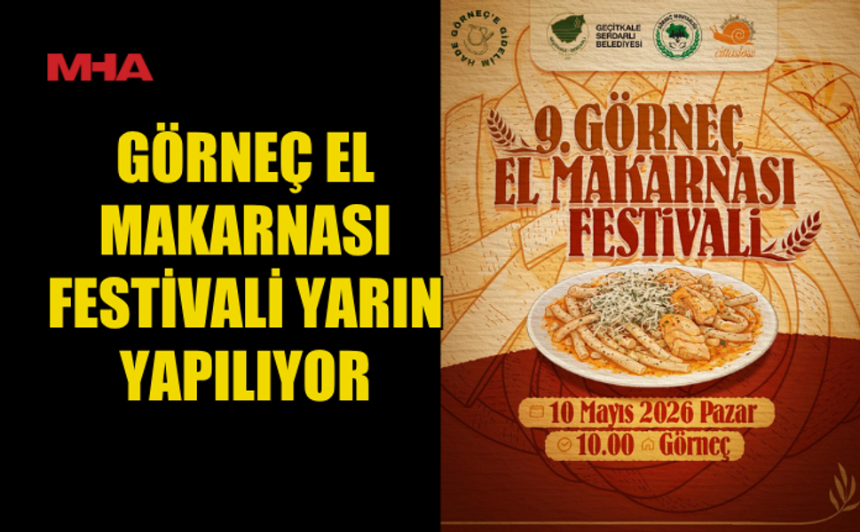 GÖRNEÇ EL MAKARNASI FESTİVALİ YARIN