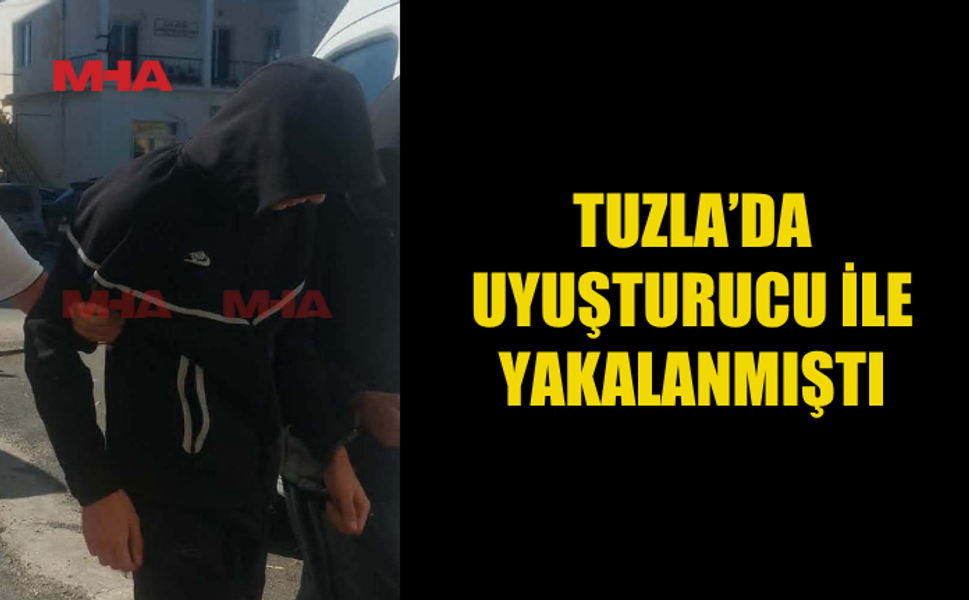 MADDE İLE YAKALANAN GENÇ TEMİNATA BAĞLANDI