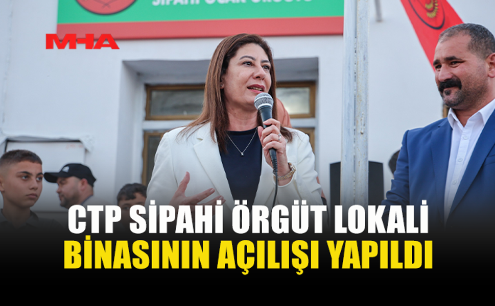 CTP’DEN İSKELE’DE YENİ LOKAL AÇILIŞI
