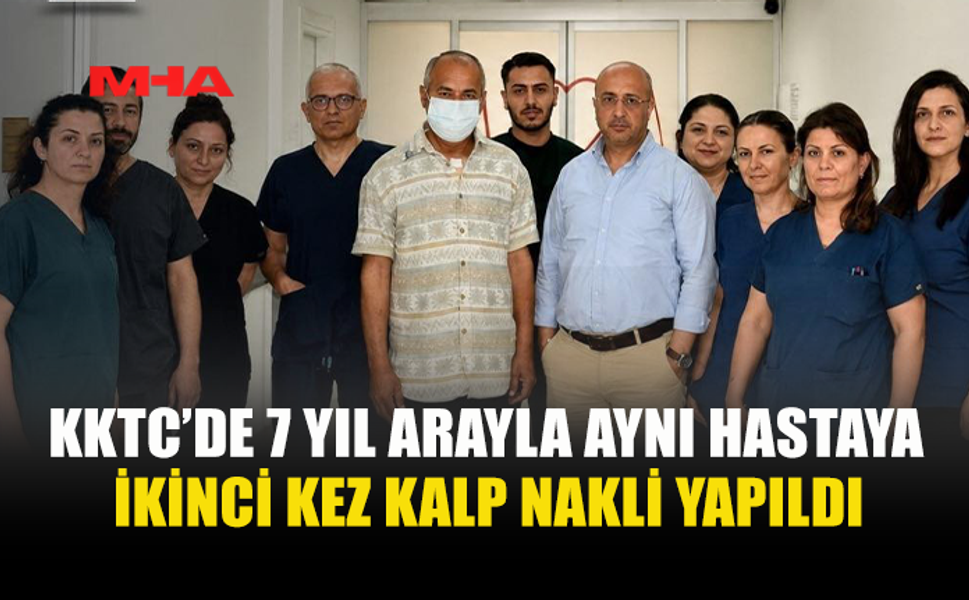 AYNI HASTAYA 7 YIL ARAYLA İKİNCİ KALP NAKLİ