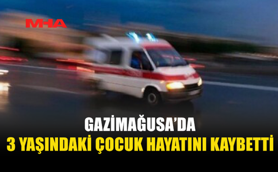 MİNİK AYAZ EVİNDE YAŞAMINI YİTİRDİ