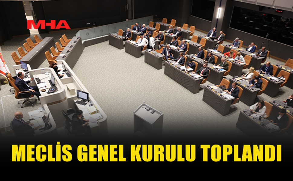 MECLİS GENEL KURULU TOPLANDI (4 MAYIS 2026)