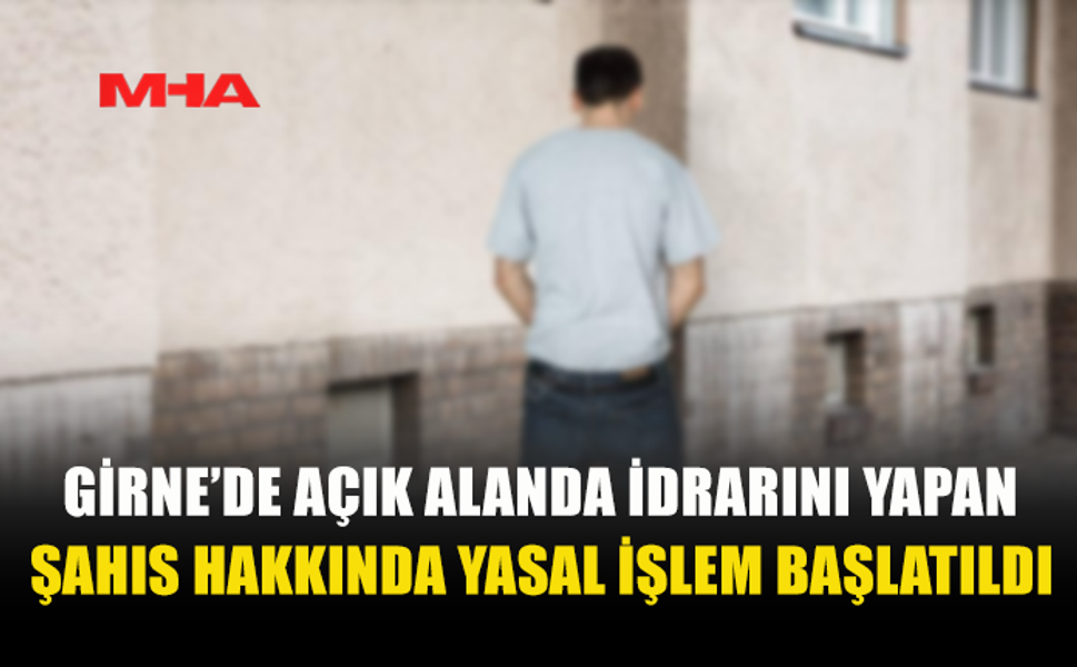 KAMUYA AÇIK ALANDA TUVALET İHTİYACINI GİDERDİ‚ CEZA ALDI!