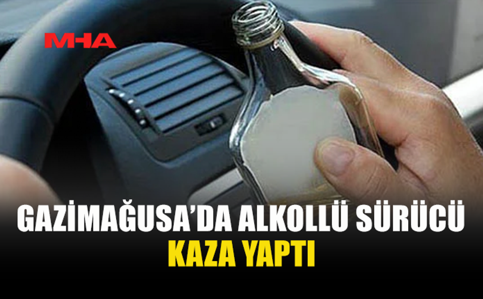 MAĞUSA’DA ALKOLLÜ SÜRÜCÜ PARK HALİNDEKİ ARACA ÇARPTI
