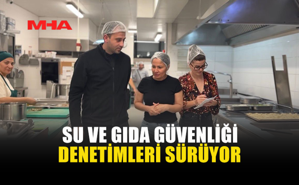 SAĞLIK BAKANLIĞINDAN SU VE GIDA DENETİMİ