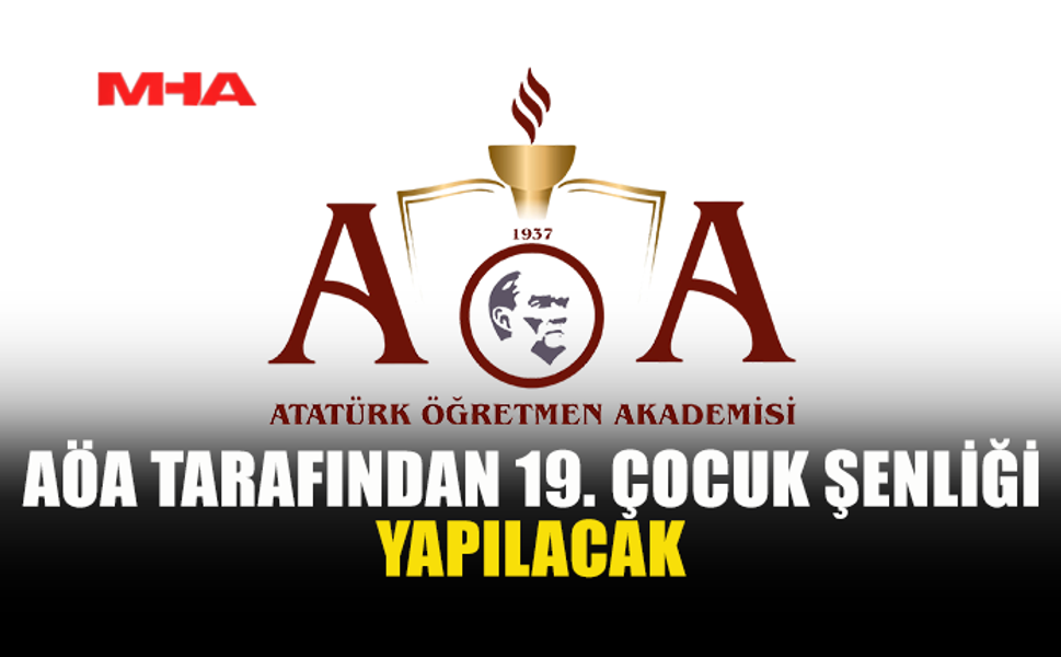 AÖA ÇOCUK ŞENLİĞİ 11 MAYIS’TA BAŞLIYOR