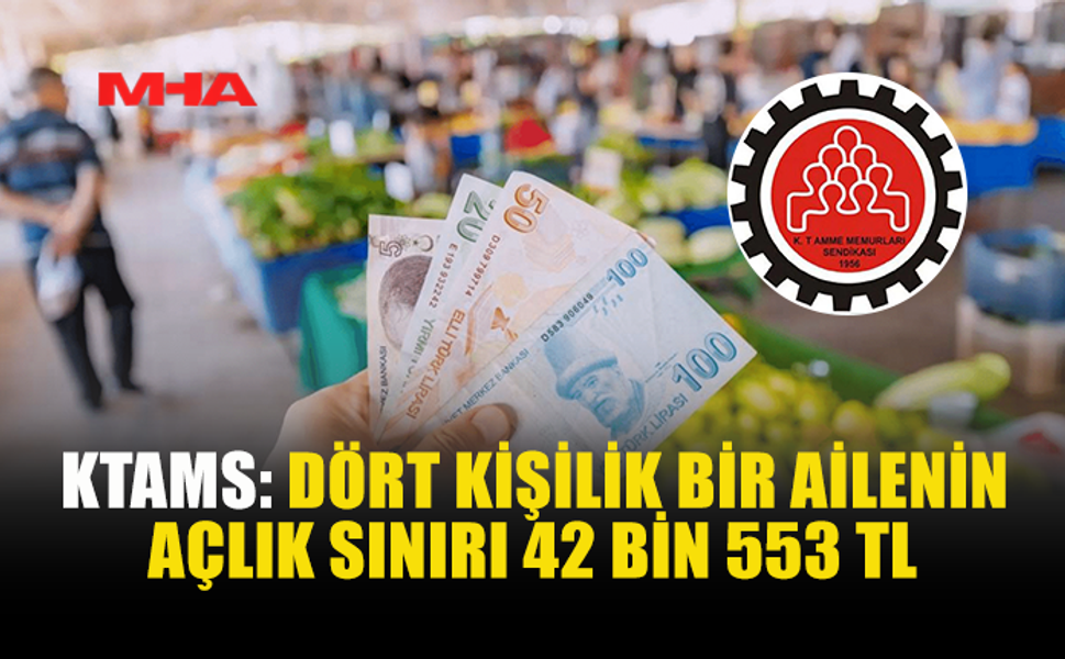 DÖRT KİŞİLİK AİLEDE AÇLIK SINIRI 42 BİN TL’Yİ AŞTI