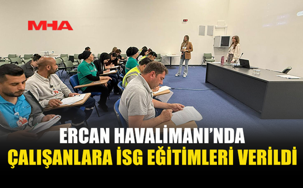 ERCAN’DA PERSONELLERE KORUYUCU DONANIM EĞİTİMİ