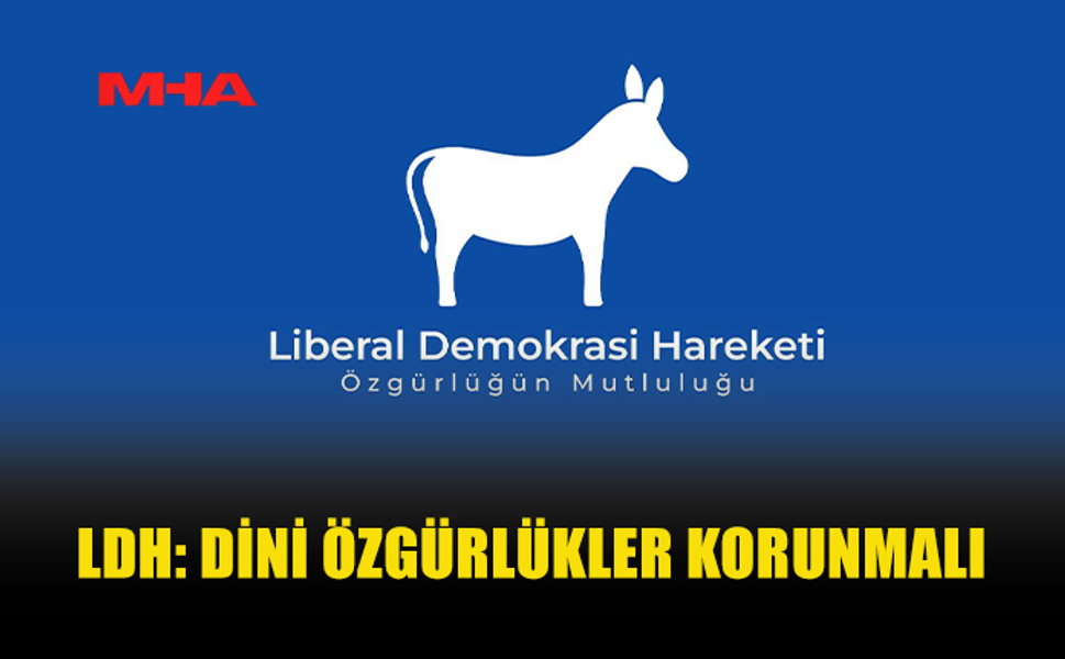 LDH’DEN DİNİ AYİNLER KONUSUNDA DESTEK