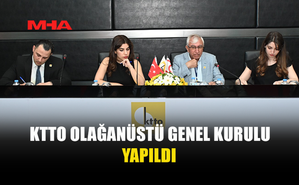 KTTO GENEL KURULU’NDA ÖNEMLİ KARAR